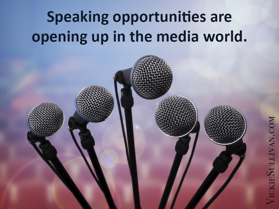 Speaking opportunities are opening up in the media world.