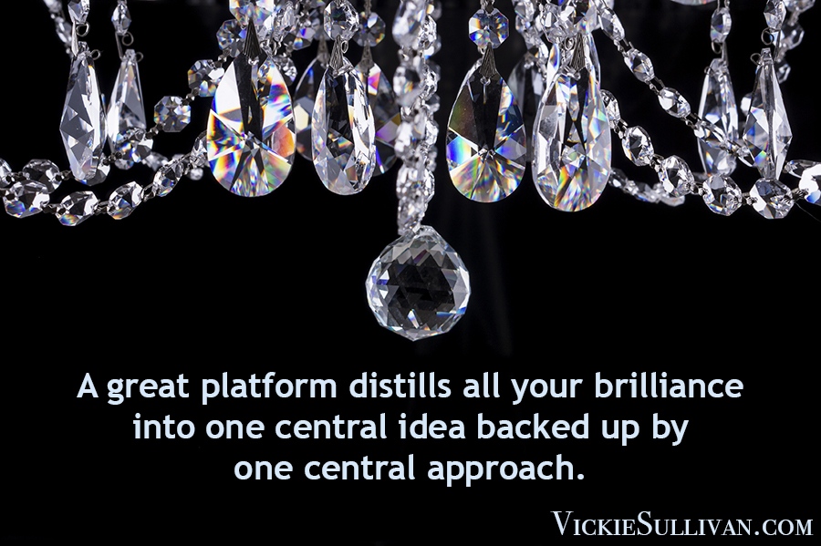A great platform distills all your brilliance into one central idea backed up by one central approach.