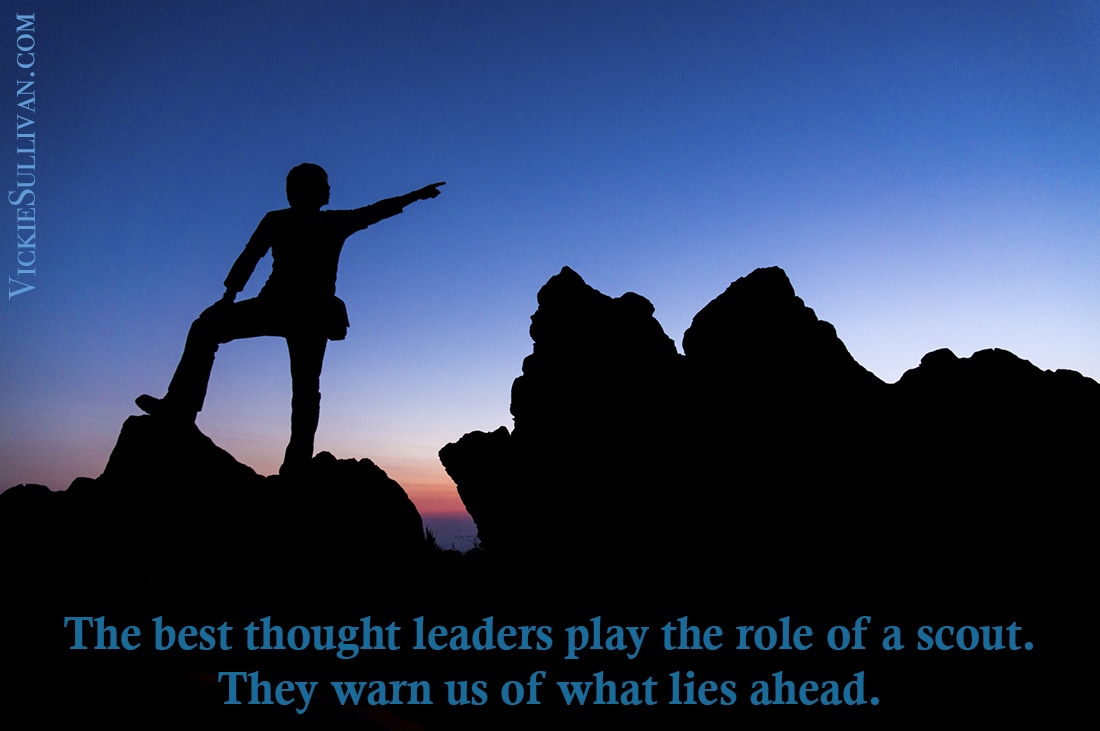 The best thought leaders play the role of a scout.