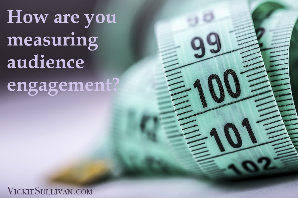 How are you measuring audience engagement?