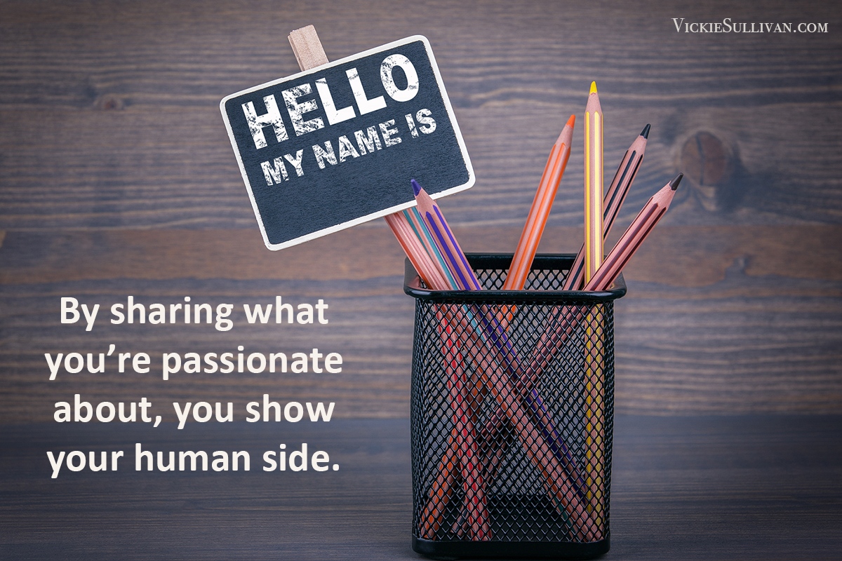 Share your passion to show your human side
