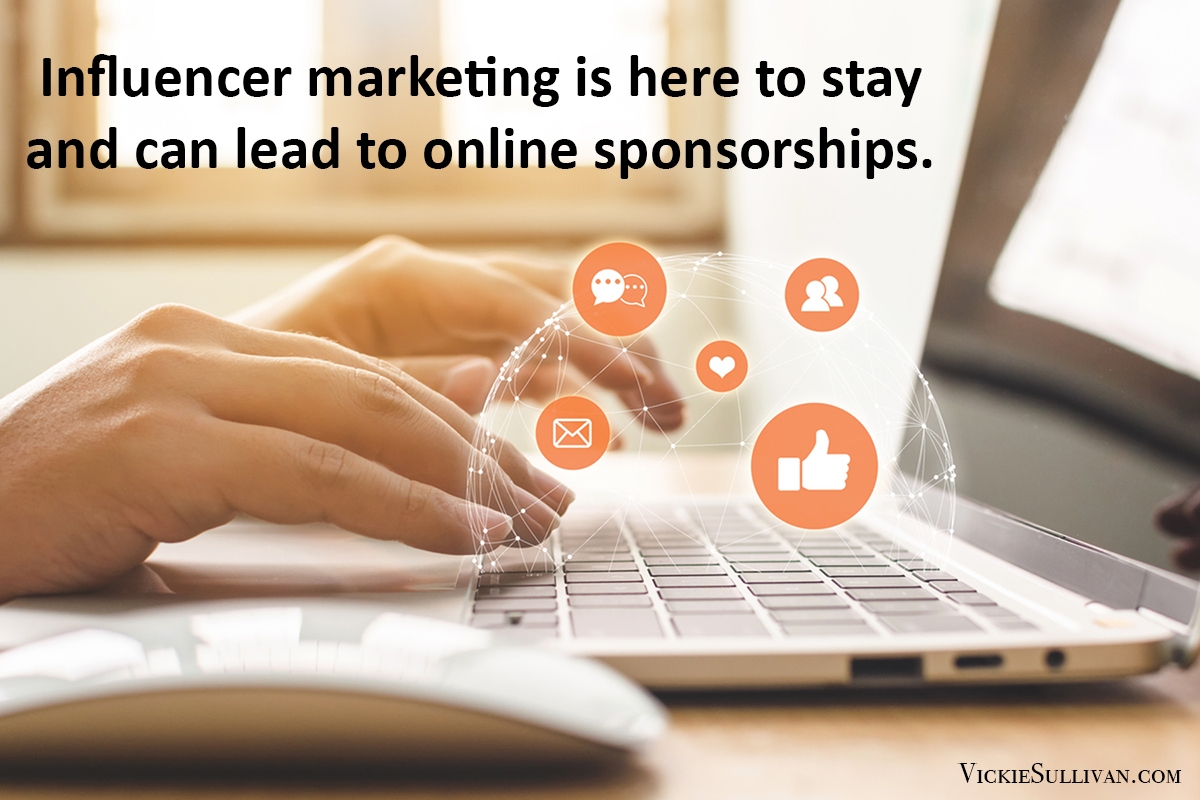 Influencer marketing is here to stay and can lead to online sponsorships.
