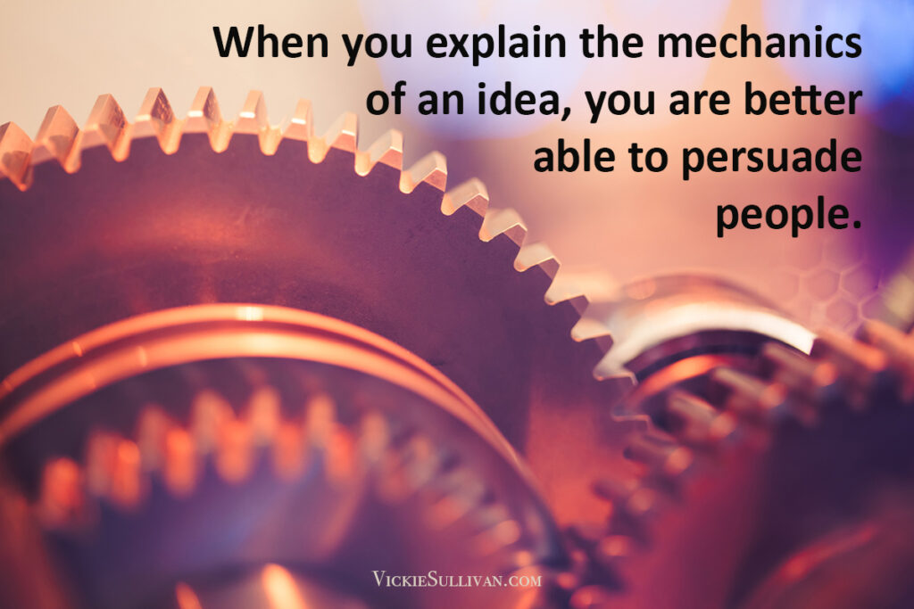 These days you have to do more than explain. You must break down the parts and show the practical side of doing something.