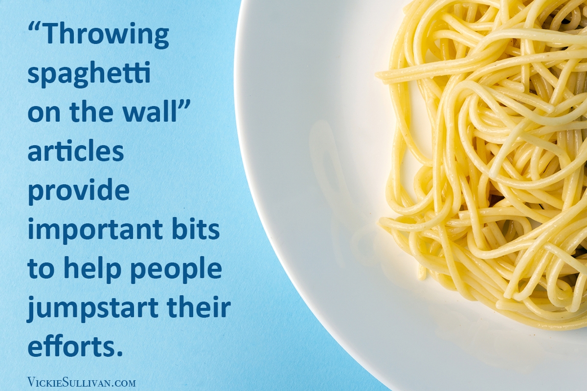 There’s is a place for “throwing spaghetti on the wall” articles. They provide important bits to help people jumpstart their efforts.